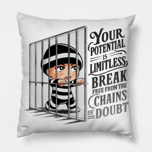 Your potential is limitless, break free from the chains of doubt Pillow