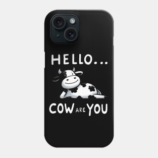 How are you Cow Phone Case