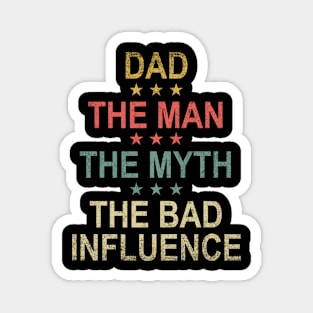 Vintage Dad The Man The Myth The Bad Influence Funny Gift Magnet