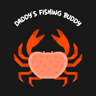 Daddy's Fishing Buddy Fly Fishing Crab Fishing Gone Fishing Beach Fishing T-Shirt