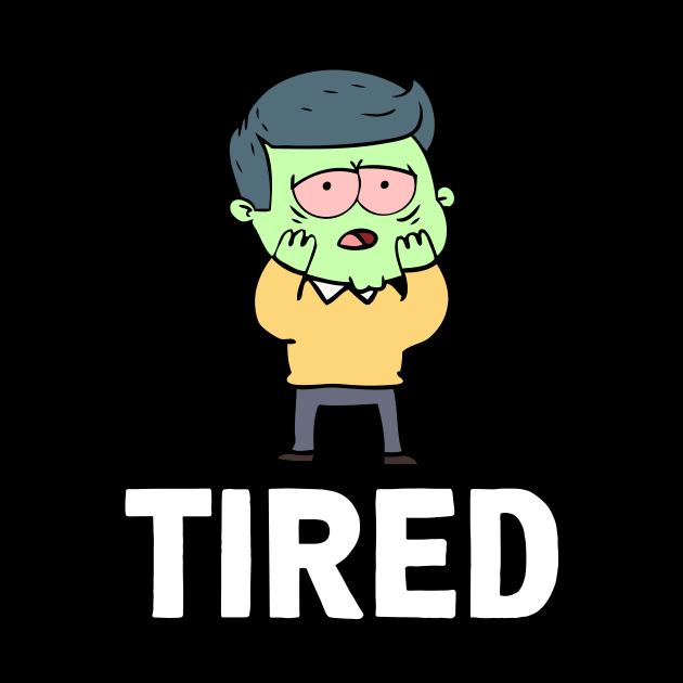 TIRED by Movielovermax