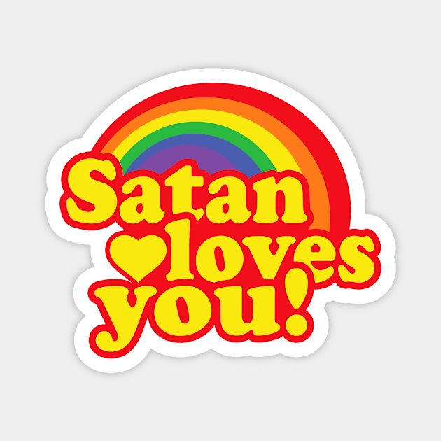 Satan Loves You \\ Retro Rainbow Design Magnet by KianOlsen Art