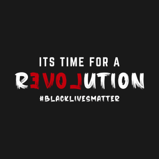 Its Time For A Revolution T-Shirt