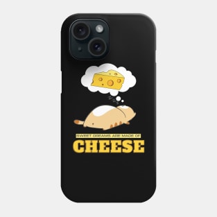 Sweet Dreams are Made of Cheese Phone Case