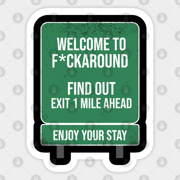 FunnyAround And Find Out Road SignAround And Find Out