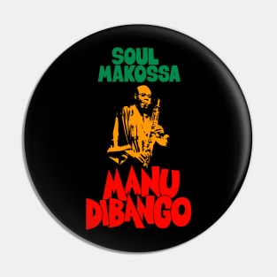 Manu Dibango - Soul Makossa: Funk Icon Tribute Design for T-Shirts Pin