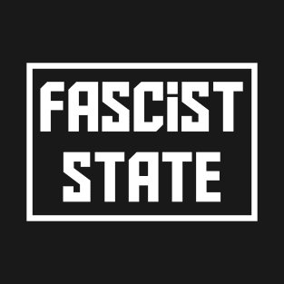 Fascist State - Bristol Protest Slogan2021 T-Shirt