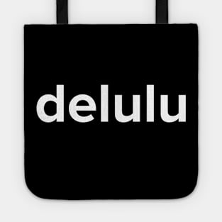 Delulu - Delusion Funny Social Media Meme Tote