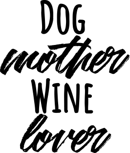 Dog mother wine lover T-shirt Magnet