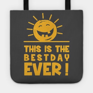 This is The Best Day Ever! Apparel Tote