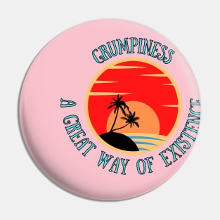 Grumpiness. A great way of existence. A red sunset with two palm tree shadows in front of the blue sea. A beautiful funny humorous design. Pin