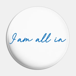 I am All In Pin