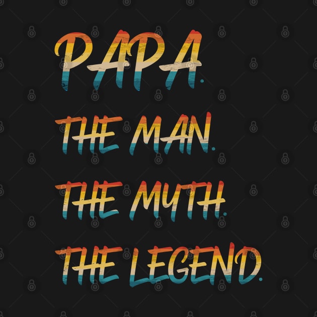 Papa The Man The Myth The Legend by Scar