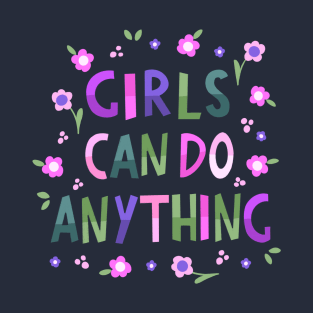 Girls can do anything T-Shirt