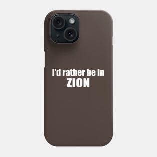 I'd Rather Be In Zion National Park Utah Phone Case