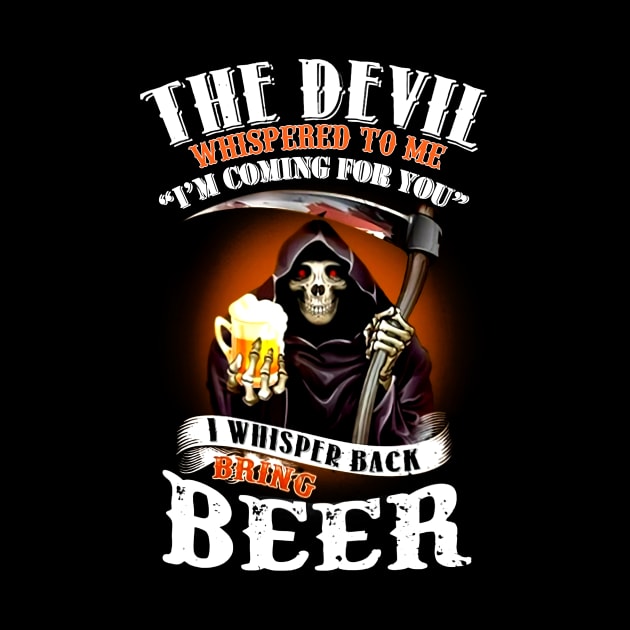 The Devil Whispered To Me I Whispered Back Bring Beer by Phylis Lynn Spencer