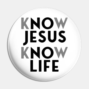 Know Jesus, Know Life, No Jesus No Life. Pin