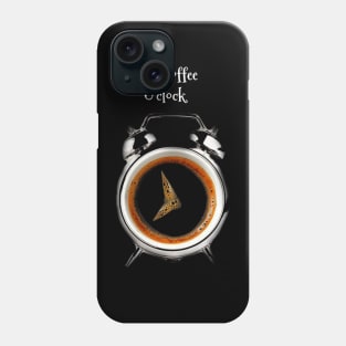 It's Coffee O'clook Phone Case