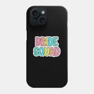 Bride Squad Bachelorette Bridesmaid Bridal Shower Phone Case