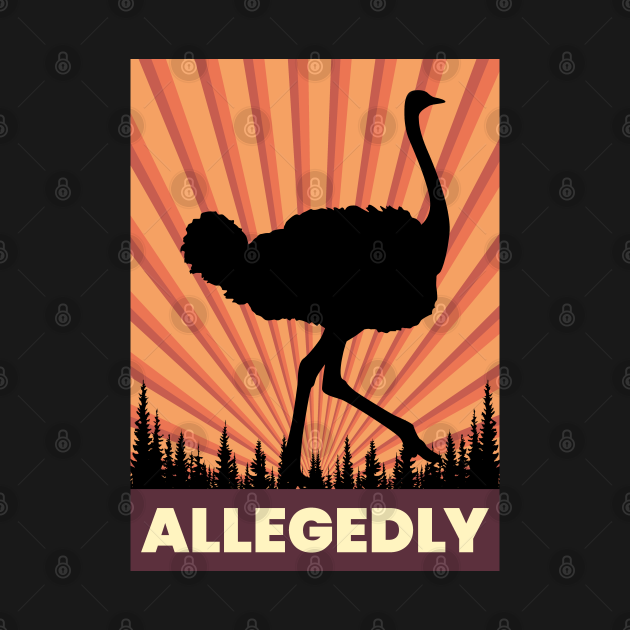 Discover Allegedly Ostrich - Allegedly Ostrich - T-Shirt