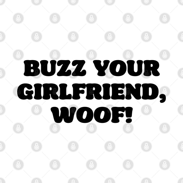 Buzz your girlfriend woof by liviala