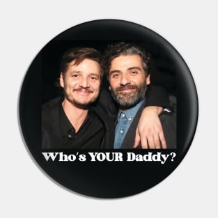 WHO'S YOUR DADDY? Pin