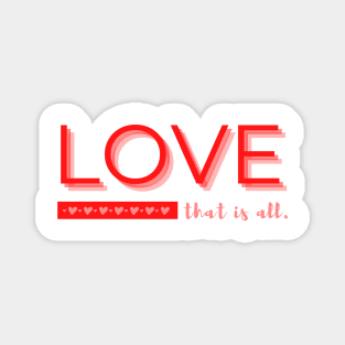 Love That is All - Bold Red and Pink Hearts Magnet