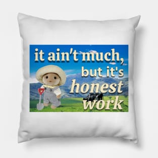 It ain't much, but it's honest work calico critter farmer Pillow