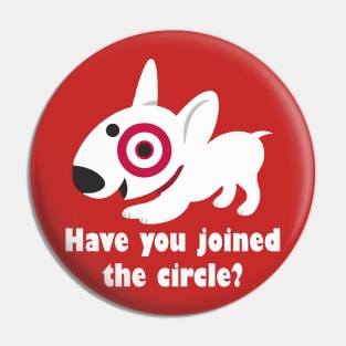 Have You Joined The Circle? Pin