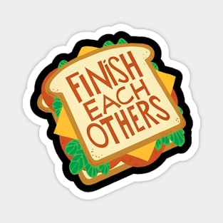 Finish Each Others... Magnet