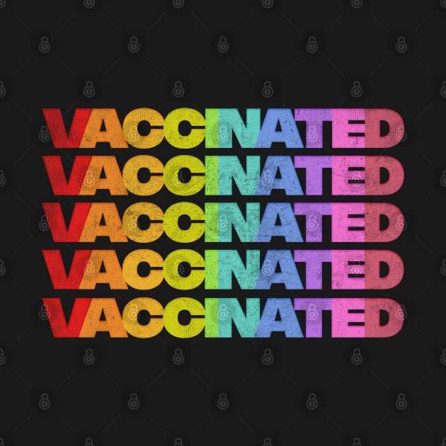 Vaccinated / Retro Style Typography Design by DankFutura
