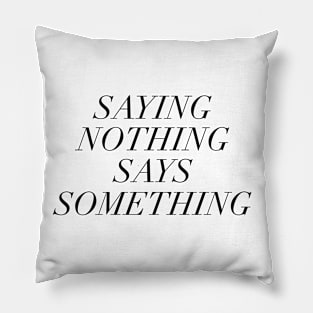 Saying Nothing Says Something #Blacklivesmatter Pillow