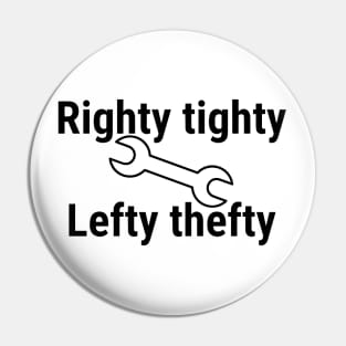 Righty tighty, Lefty thefty Pin