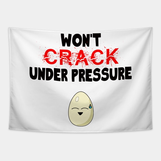 Funny Egg Won't Crack Under Pressure Strong Person Tapestry by theperfectpresents