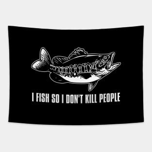 I Fish So I Don't Kill People - Funny Saying Tapestry