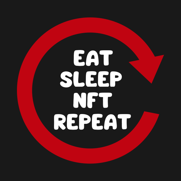 eat sleep nft repeat by WordsGames