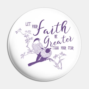 Let your Faith be Greater than you fear by Moody Chameleon Pin