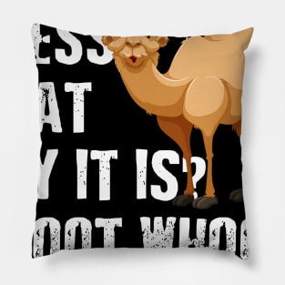 Hump Day T-Shirt Camel What Day It is? Whoot Whoot ? Pillow