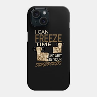 I can freeze time Phone Case