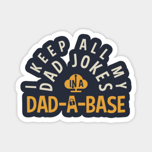I KEEP ALL MY DAD JOKES IN MY DAD-DA-BASE | Funny Dad Puns Magnet