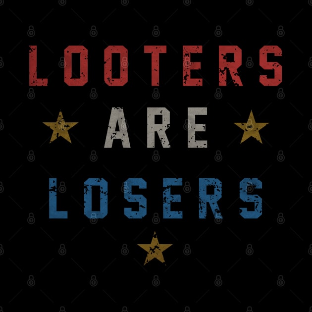 "LOOTERS ARE LOSERS" by joeyjamesartworx