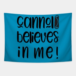 Funny Cannoli Believes in Me Baker Gift Tapestry