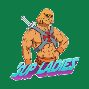 He-Man 'Sup Ladies T-Shirt