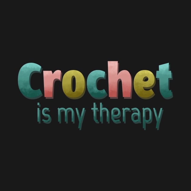 Crochet is my therapy by LM Designs by DS