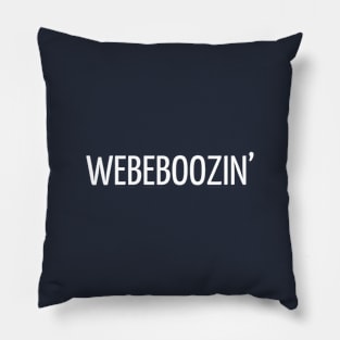 BEER HUMOR / WEBEBOOZIN’ Pillow