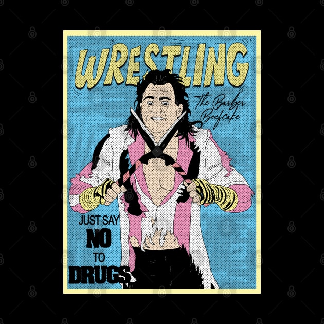 Artwork The Brutus Beefcake Wrestling /// Just Say No To Drugs by Pinjem Seratus