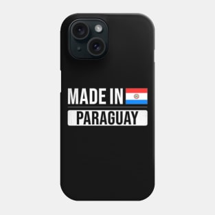 Made In Paraguay - Gift for Paraguayan With Roots From Paraguay Phone Case