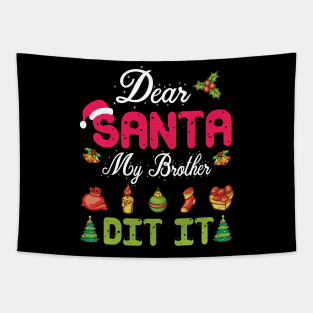 Dear Santa My Brother Did It Merry Christmas Xmas Noel Day Tapestry