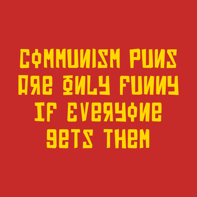 Communism Puns by n23tees