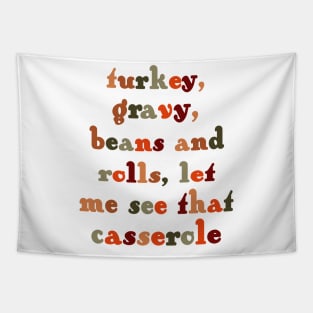 Turkey, gravy, beans & rolls, let me see that casserole Tapestry